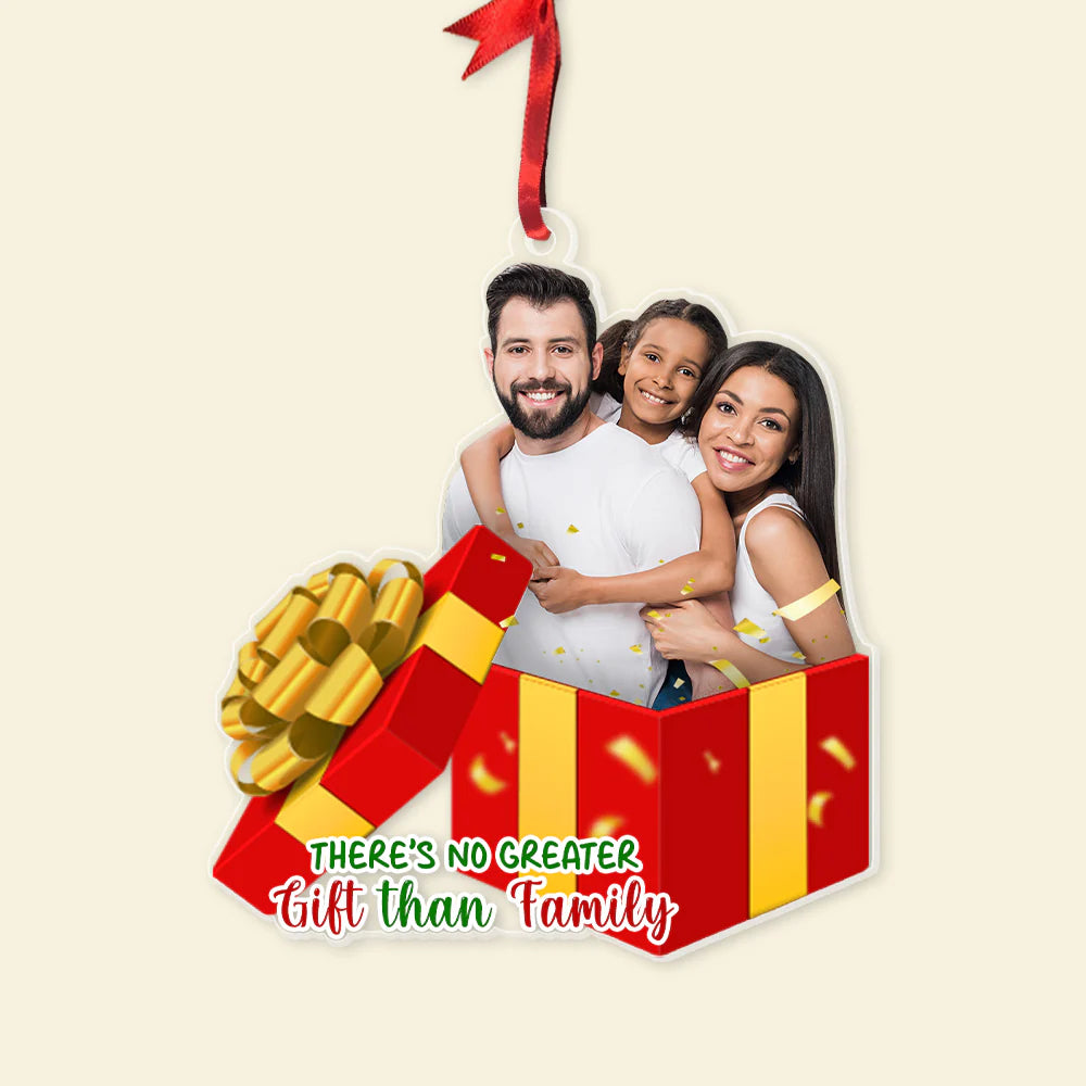 There'S No Greater Gift than Family, Custom Family Photo Ornament, Gift for Christmas